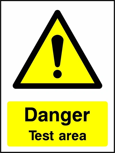 Danger — Test area sign showing yellow exclamation warning triangle above wording. Artwork MACH0021.