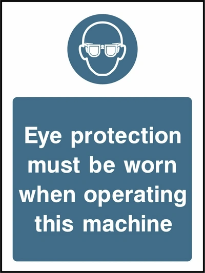 Eye protection must be worn when operating this machine sign showing blue safety glasses pictogram above wording. Artwork PPE0027.