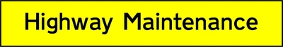 Extra-wide yellow sign with black Highway Maintenance wording. CONS0056 artwork.