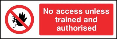 No access unless trained and authorised sign showing red raised-hand prohibition symbol beside wording. Artwork ACCE0016.