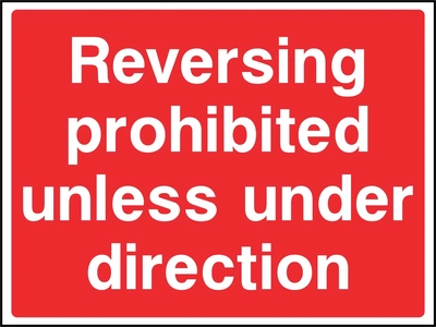 Large white lettering on a red background with Reversing prohibited unless under direction wording. CONS0069 artwork.