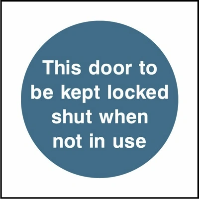 This door to be kept locked shut when not in use sign showing blue circular mandatory wording. Artwork FPRV0002.