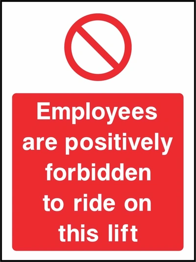 Employees are positively forbidden to ride on this lift sign showing red general prohibition prohibition symbol above wording. Artwork GENE0106.