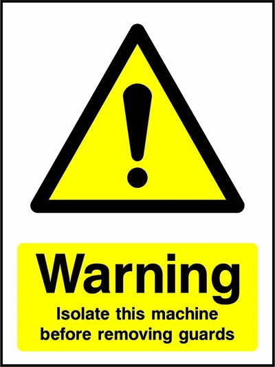 Warning — Isolate this machine before removing guards sign showing yellow exclamation warning triangle above wording. Artwork MACH0035.