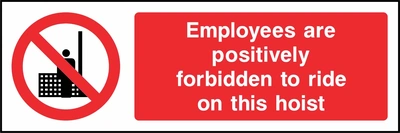 Red and white letterbox prohibition sign with a crossed-out person riding a hoist pictogram and Employees are positively forbidden to ride on this hoist wording. CONS0046 artwork.