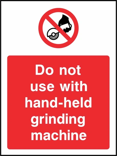 Do not use with hand-held grinding machine sign showing red hand-held grinder prohibition symbol above wording. Artwork MACH0045.