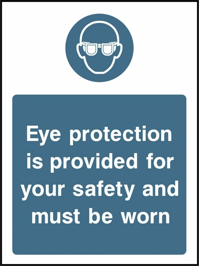 Eye protection is provided for your safety and must be worn sign showing blue safety glasses pictogram above wording. Artwork PPE0030.