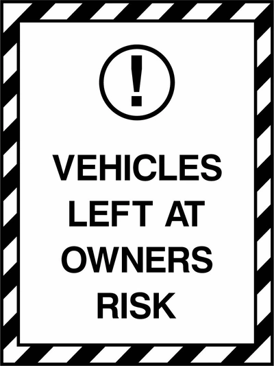Vehicles Left At Owners Risk sign. black wording with a black-and-white diagonal border. Supplied artwork PARK0051.