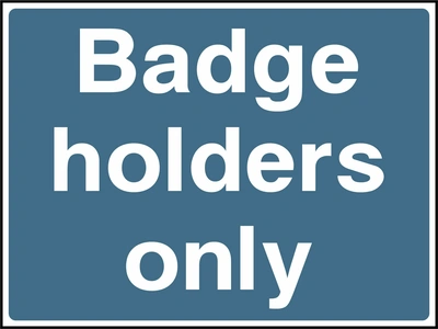 Badge holders only sign. blue-grey background with white lettering. Supplied artwork PARK0013.