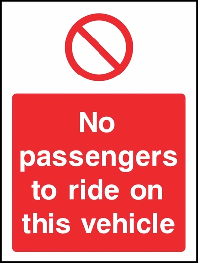 No passengers to ride on this vehicle sign showing red general prohibition prohibition symbol above wording. Artwork GENE0100.