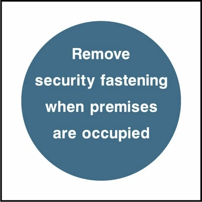 Remove security fastening when premises are occupied sign showing blue circular mandatory wording. Artwork FPRV0018.