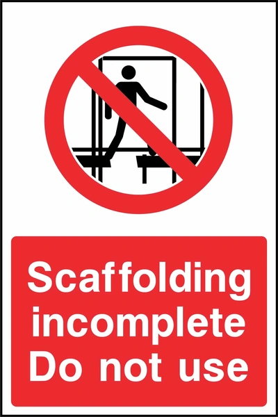 Red and white prohibition sign featuring a crossed-out scaffolding pictogram and Scaffolding incomplete Do not use wording. CONS0034 artwork.