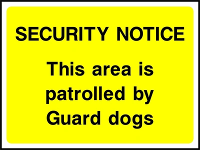Security Notice — This area is patrolled by Guard dogs sign. black security-notice wording on a yellow background. Artwork SECU0062.