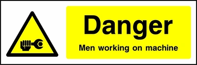 Danger — Men working on machine sign showing yellow hand holding spanner warning triangle beside wording. Artwork MACH0006.