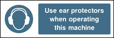 Use ear protectors when operating this machine sign showing blue ear defenders pictogram beside wording. Artwork PPE0008.