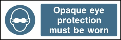 Opaque eye protection must be worn sign showing blue opaque goggles pictogram beside wording. Artwork PPE0023.