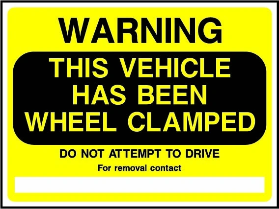 Warning — This Vehicle Has Been Wheel Clamped — Do Not Attempt To Drive sign. yellow-and-black parking notice. Supplied artwork PARK0060.