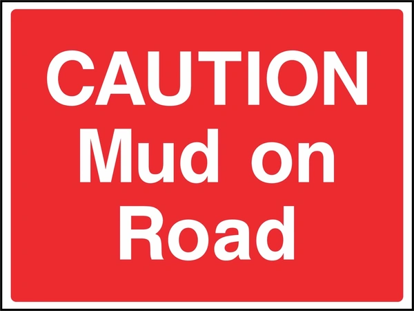 Large white lettering on a red background with CAUTION — Mud on Road wording. CONS0072 artwork.