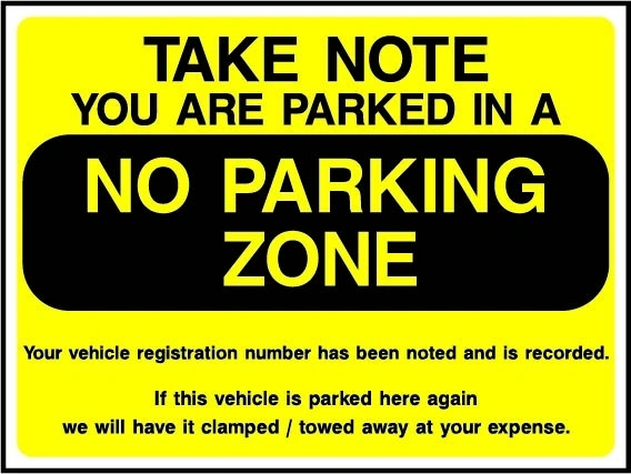 Take Note — You Are Parked In A No Parking Zone sign. yellow-and-black parking notice. Supplied artwork PARK0057.