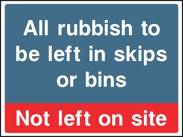 White lettering on blue and red message panels with All rubbish to be left in skips or bins — Not left on site wording. CONS0115 artwork.
