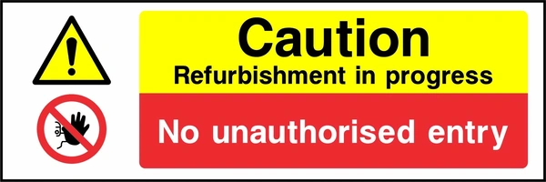 Landscape letterbox sign combining a yellow Caution Refurbishment in progress panel and a red No unauthorised entry panel, with warning and prohibition symbols. CONS0047 artwork.