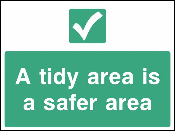 Construction sign displaying “A tidy area is a safer area”. Encourage good housekeeping by reminding everyone that keeping their work area tidy supports a safer site.