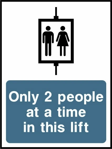 Only 2 people at a time in this lift sign showing two-person lift illustration above wording. Artwork LIFT0031.