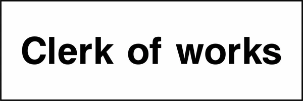 Black and white letterbox sign with bold Clerk of works wording. CONS0064 artwork.