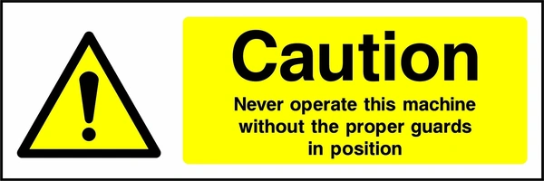 Caution — Never operate this machine without the proper guards in position sign showing yellow exclamation warning triangle beside wording. Artwork MACH0014.