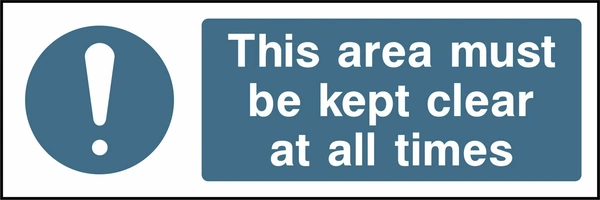 This area must be kept clear at all times sign showing blue exclamation pictogram beside wording. Artwork FPRV0034.