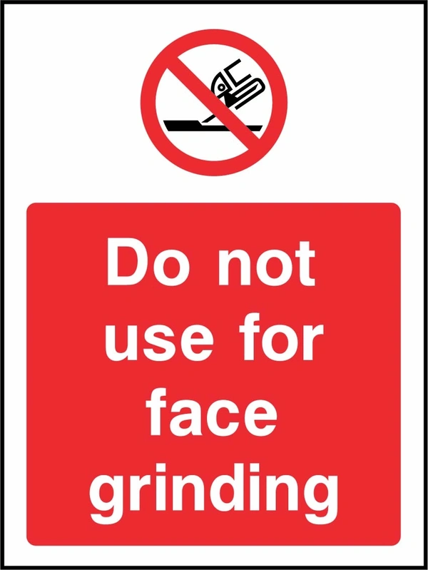 Do not use for face grinding sign showing red face grinding prohibition symbol above wording. Artwork MACH0047.