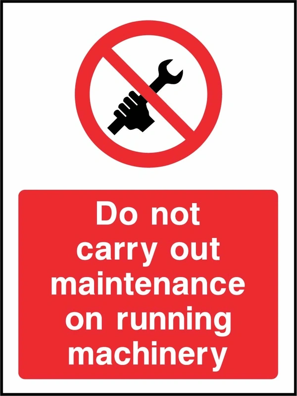 Do not carry out maintenance on running machinery sign showing red hand holding spanner prohibition symbol above wording. Artwork MACH0048.
