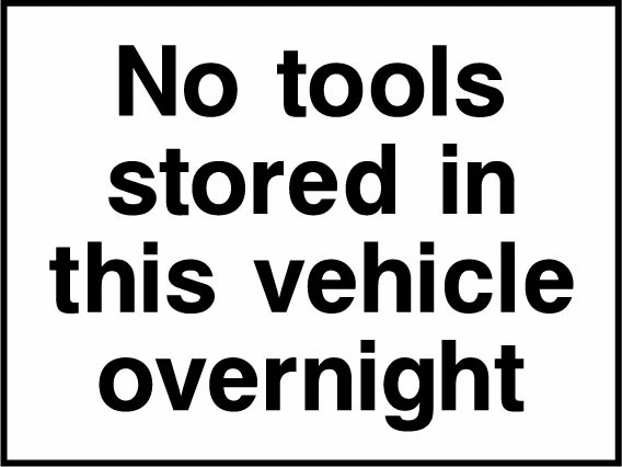 Black and white notice stating No tools stored in this vehicle overnight. CONS0132.