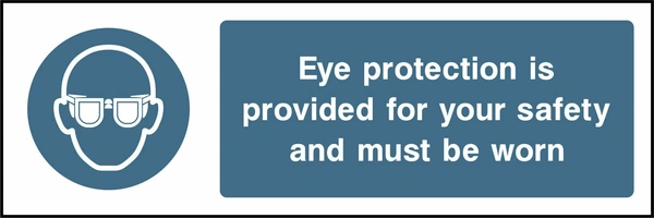 Eye protection is provided for your safety and must be worn sign showing blue safety glasses pictogram beside wording. Artwork PPE0006.