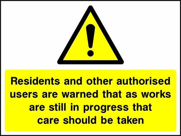 Yellow and black warning notice asking residents and authorised users to take care while works are still in progress. CONS0098.
