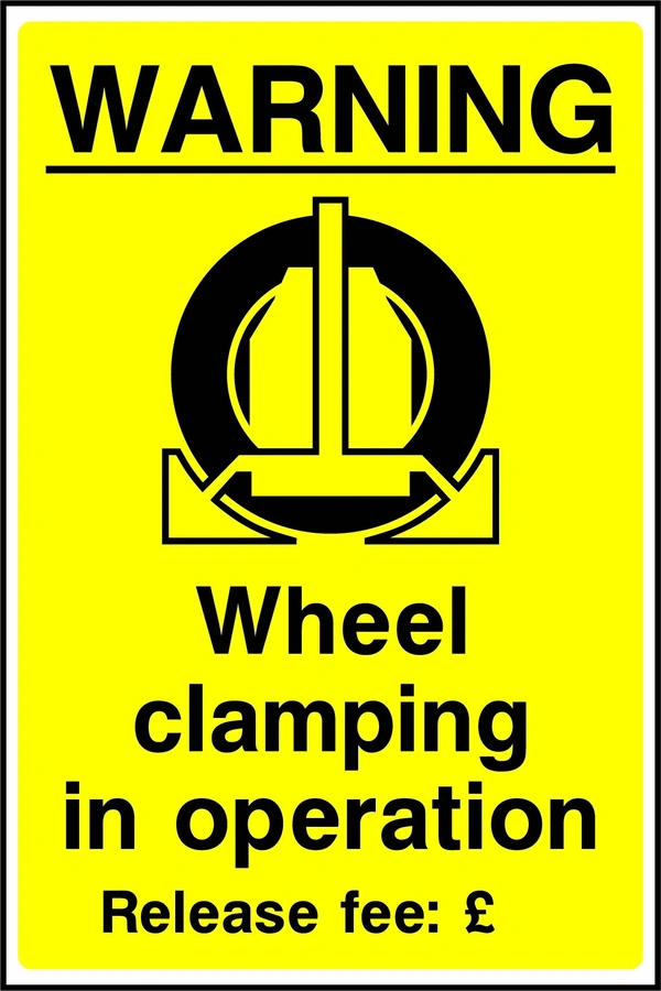 Warning — Wheel clamping in operation — Release fee £ sign. yellow background with black wheel-clamp pictogram and wording. Supplied artwork PARK0002.